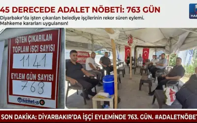 Diyarbakır'da İşçi Kıyımı: 45 Derece Sıcakta 763 Gündür Adalet Bekliyorlar