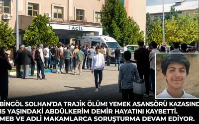 Bingöl’de Öğrenci Ölümü Sonrası MEB’den Soruşturma: Yemek Asansörü İhmali İddiası!