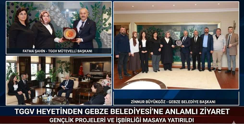 Türkiye Gelişim ve Gençlik Vakfı'ndan Gebze Belediyesi'ne Önemli Ziyaret