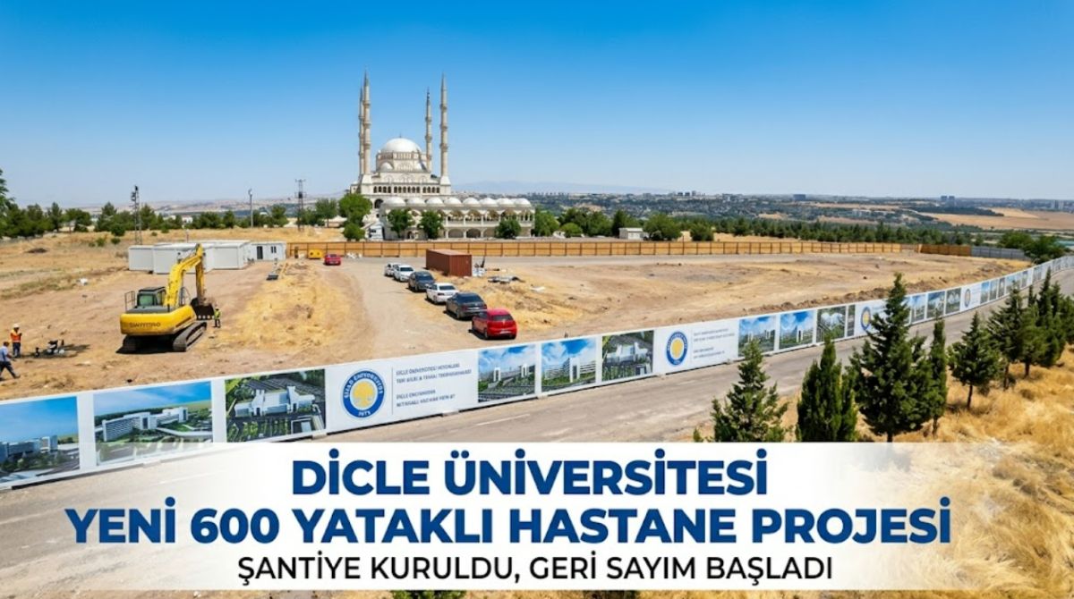 Diyarbakır'ın Mega Sağlık Projesi: Dicle Üniversitesi Yeni Hastanesi İçin Şantiye Kuruldu!