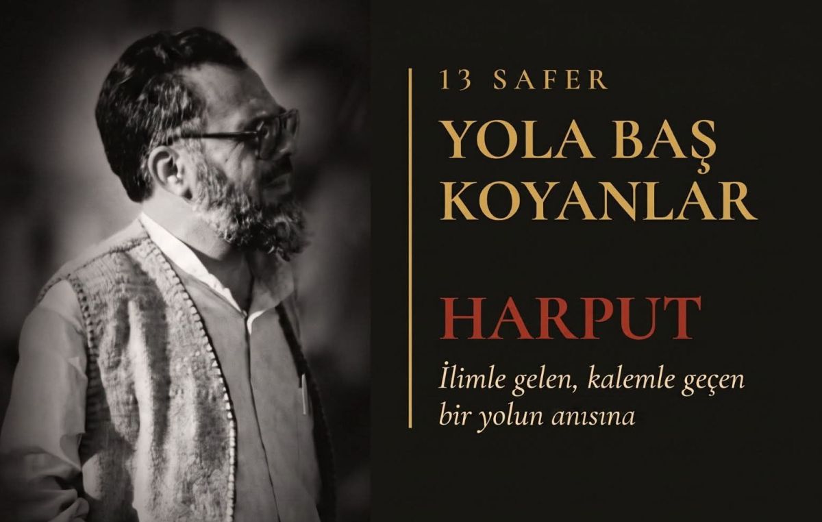 13 Safer: Yola Baş Koyanların Adresi Harput'ta Manevi Buluşma